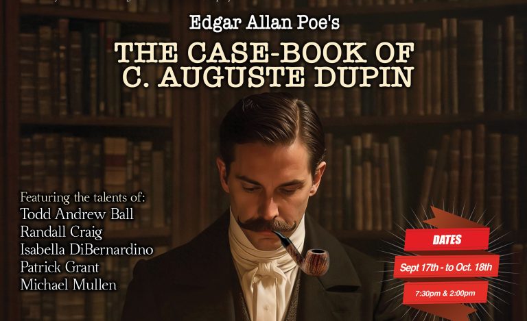 The world premiere of The Case-Book of C. Auguste Dupin opens at Theatre 40